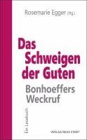 Rosemarie Egger - Das Schweigen der Guten: Bonhoeffers Weckruf, Häftad