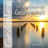 bokomslag Die zehn Gebote der Gelassenheit