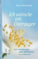 Klaus Hemmerle, Bernd Aretz - Ich wünsche uns Osteraugen, Inbunden