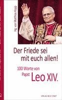Leo XIV. (Papst), Matthias Kopp - Der Friede sei mit euch allen!, Inbunden