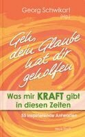 Georg Schwikart - Geh, dein Glaube hat dir geholfen, Häftad