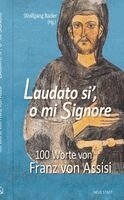 Franziskus Franz von Assisi, Wolfgang Bader - Laudato si´, o mi Signore, Inbunden