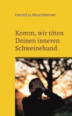 bokomslag Komm, wir töten Deinen inneren Schweinehund