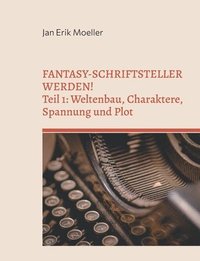 bokomslag Fantasy-Schriftsteller werden!