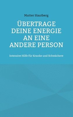 UEbertrage Deine Energie an eine andere Person 1