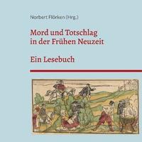 bokomslag Mord und Totschlag in der Frhen Neuzeit