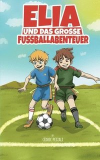 bokomslag Elia und das grosse Fussballabenteuer