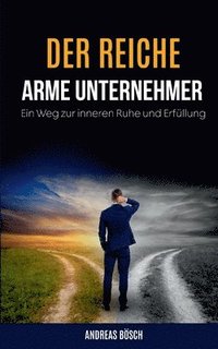 bokomslag Der reiche, arme Unternehmer!