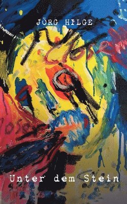 Jörg Hilge - Unter dem Stein, Häftad