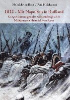 bokomslag 1812 - Mit Napoleon in Rußland. Kriegserinnerungen des württembergischen Militärarztes Heinrich von Roos