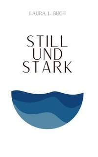 bokomslag Still und stark