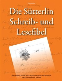 bokomslag Die Stterlin Schreib- und Lesefibel - bungsheft fr die alte Deutsche Handschrift nach historischem Vorbild
