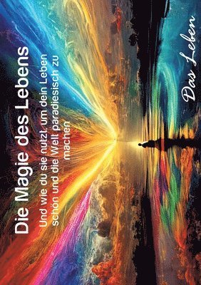 Das Leben, Markus Dirksen - Magie des Lebens, Häftad