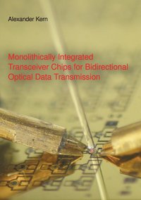 bokomslag Monolithically Integrated Transceiver Chips for Bidirectional Optical Data Transmission