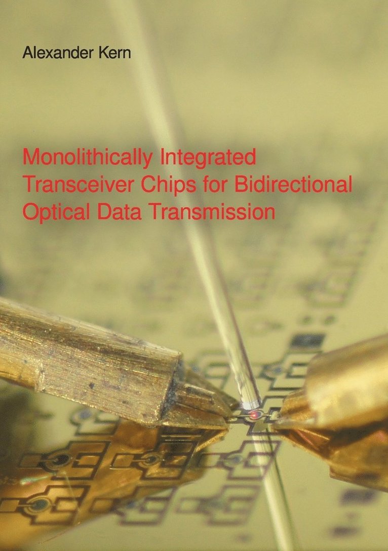 Monolithically Integrated Transceiver Chips for Bidirectional Optical Data Transmission 1