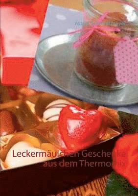 Leckermulchen Geschenke aus dem Thermomix 1