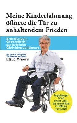 bokomslag Meine Kinderlähmung öffnete die Tür zu anhaltendem Frieden