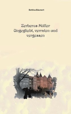 bokomslag Zerberus Mller - Ungeliebt, verraten und vergessen