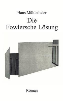 Hans Mühlethaler - Fowlersche Lösung, Häftad