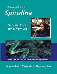 bokomslag SPIRULINA Survival Food for a New Era