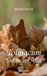 bokomslag Tolbiacum - Tod in der Allee