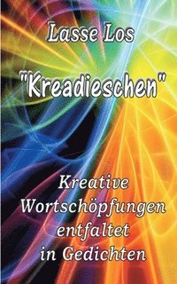 bokomslag Kreadieschen - Kreative Wortschpfungen entfaltet in Gedichten