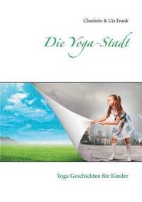 bokomslag Die Yoga-Stadt