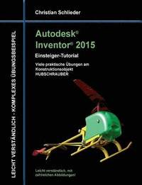 bokomslag Autodesk Inventor 2015 - Einsteiger-Tutorial Hubschrauber