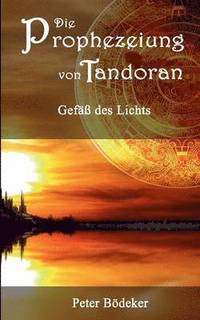 bokomslag Die Prophezeiung von Tandoran - Gef des Lichts