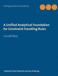 bokomslag A Unified Analytical Foundation for Constraint Handling Rules
