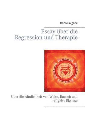 Essay über die Regression und Therapie
