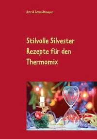 bokomslag Stilvolle Silvester Rezepte fr den Thermomix