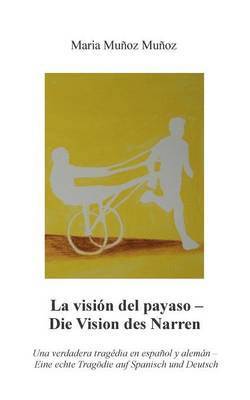 bokomslag La Visión del Payaso - Die Vision des Narren