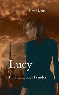 bokomslag Lucy - Im Herzen des Feindes (Band 2)