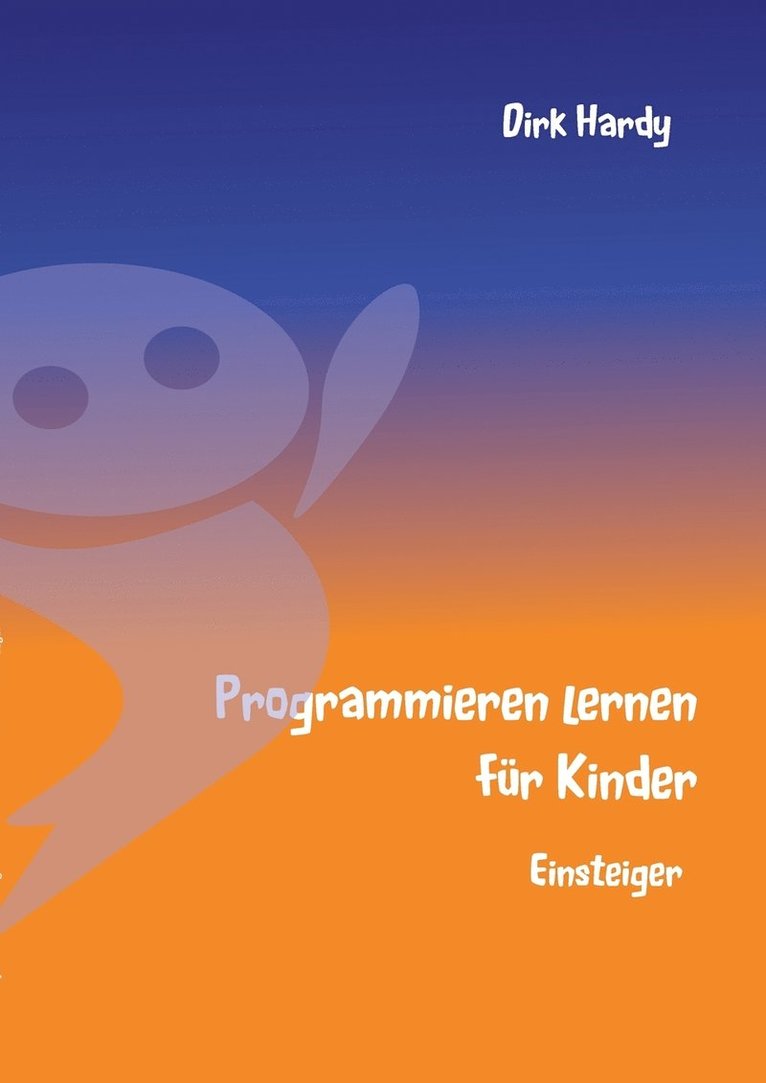 Dirk Hardy, Barbara Hardy - Programmieren lernen für Kinder - Einsteiger, Häftad