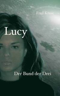 bokomslag Lucy - Der Bund der Drei (Band 3)