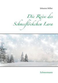 bokomslag Die Reise des Schneefloeckchens Lara