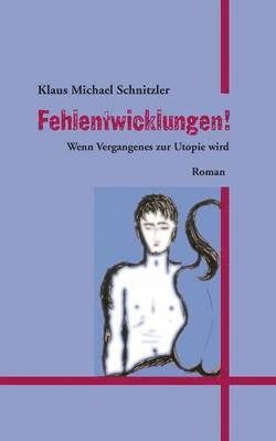 Klaus Michael Schnitzler - Fehlentwicklungen!, Häftad
