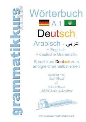 Wörterbuch Deutsch - Arabisch - Englisch A1