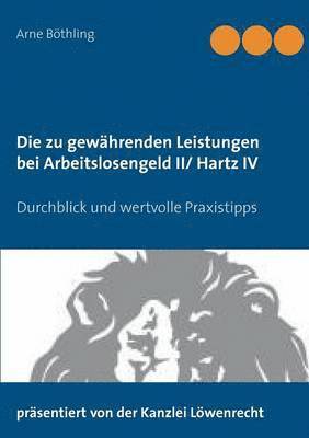 Die zu gewhrenden Leistungen bei Arbeitslosengeld II/ Hartz IV 1