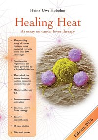 bokomslag Healing Heat - an essay on cancer fever therapy