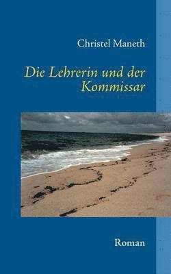 Christel Maneth - Lehrerin und der Kommissar, Häftad