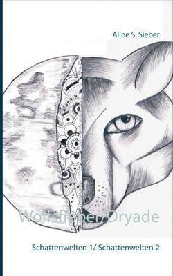 Aline S Sieber, Aline S. Sieber - Wolfsfieber/Dryade, Häftad