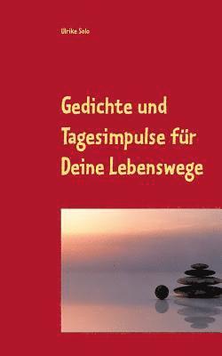 Gedichte und Tagesimpulse fr Deine Lebenswege 1