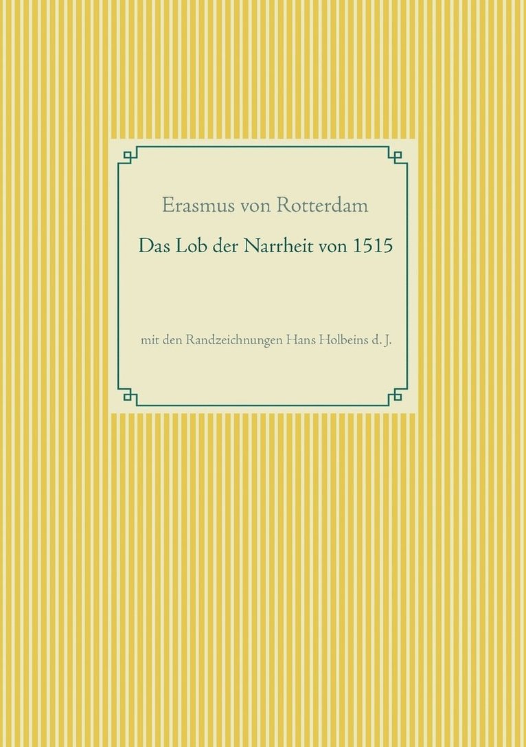 Erasmus Von Rotterdam, Erasmus von Rotterdam - Lob der Narrheit. Farbiges Faksimile der Ausgabe von 1515 mit den Randzeichnungen von Hans Holbein d. J., Häftad
