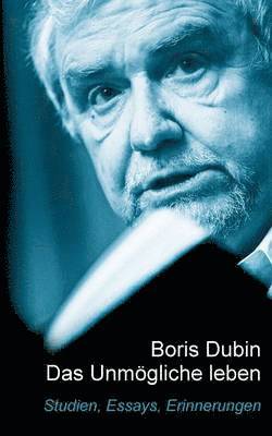 Boris Dubin, Manfred Sapper, Volker Weichsel - Unmögliche leben, Häftad
