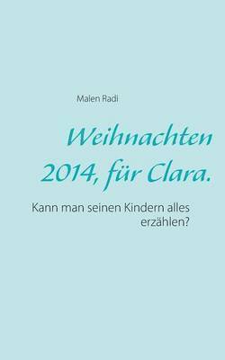 bokomslag Weihnachten 2014, fur Clara.