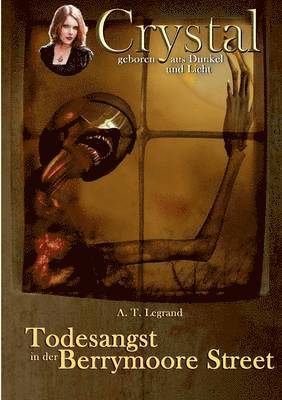 A T Legrand, A. T. Legrand, A.T. Legrand - Crystal - geboren aus Dunkel und Licht, Häftad