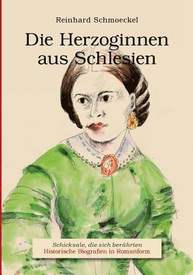 Reinhard Schmoeckel - Herzoginnen aus Schlesien, Häftad