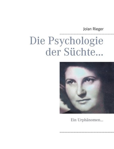 bokomslag Die Psychologie der Suchte...